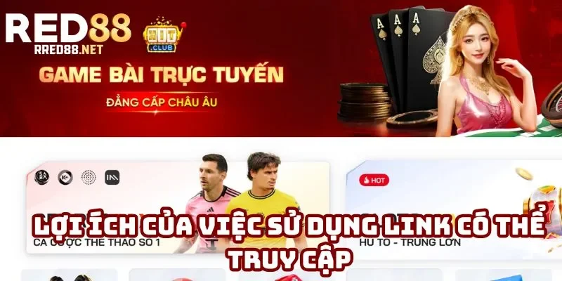 Lợi ích của việc sử dụng link có thể truy cập Lợi ích của việc sử dụng link có thể truy cập