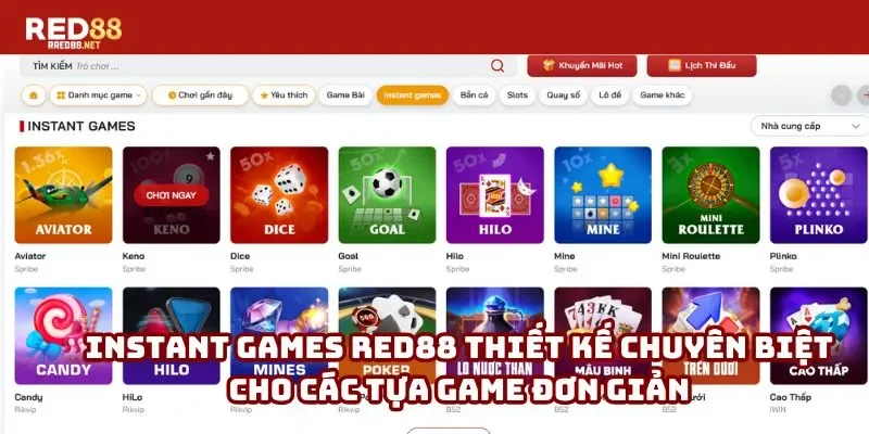 Instant Games Red88 thiết kế chuyên biệt cho các tựa game đơn giản Instant Games Red88 thiết kế chuyên biệt cho các tựa game đơn giản