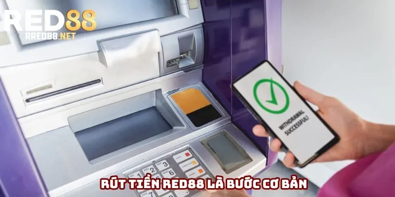 Rút tiền Red88 là bước cơ bản Rút tiền Red88 là bước cơ bản